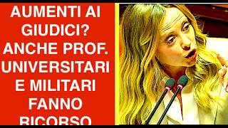 AUMENTI AI GIUDICI? ANCHE PROF. UNIVERSITARI E MILITARI FANNO RICORSO