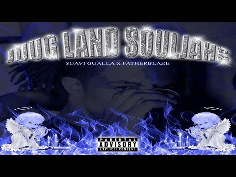$UAVI GUALLA x FATHERBLAZE - JUUG LAND SOULJAHS (Full EP)