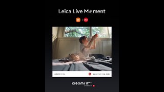 Leica Live Moment | Xiaomi 17T Series