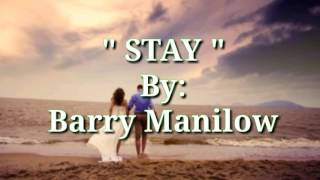 STAY with Lyrics By:Barry Manilow