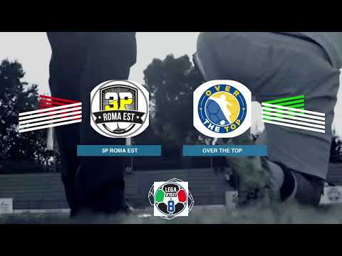 LEGACALCIO8 STAGIONE 21/22 SERIE A2 : OVER THE TOP - 3P ROMA EST