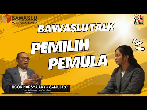 BAWASLU TALK, Edisi “Pemilih Pemula”