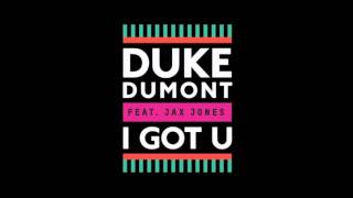 Duke Dumont feat. Jax Jones - I Got U