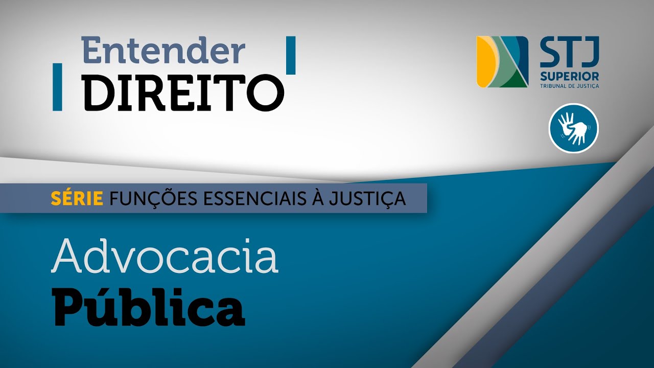 Funções Essenciais à Justiça: advocacia pública é o segundo episódio da série do Entender Direito