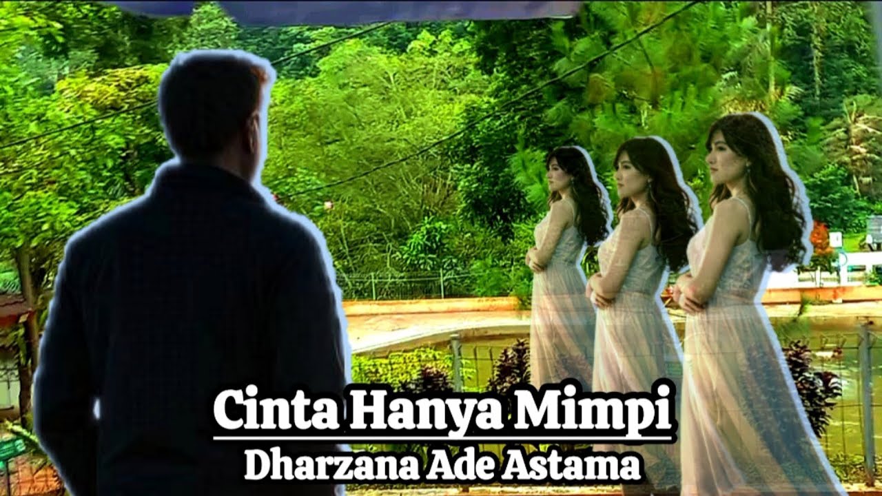 Cinta Hanya Mimpi - Dharzana Ade Astama