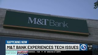 M&T Bank experiences tech issues