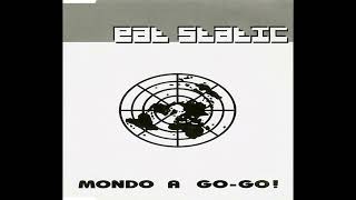 [CD] Eat Static - Mondo A Go-Go! (Radio Edit)