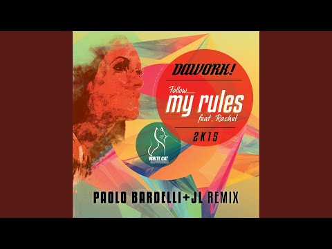 Follow My Rules (feat. Rachel) (P. Bardelli & Jl 2K15 Remix)