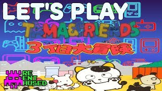 Let's Play: Tama and Friends