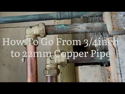 How To Go From 3/4” Inch Pipe To 22mm Copper Pipe Using Compression Fittings, Home D.I.Y