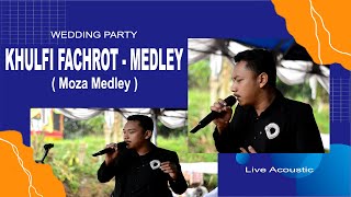 Download lagu KHULFI FACHROT  -  MEDLEY (  Moza Medley ) mp3