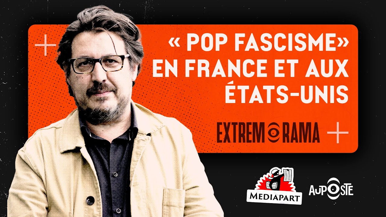 Extrêmorama. « Pop fascisme » en France et aux États-Unis
