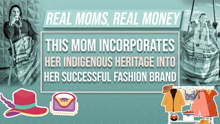 This Mom Incorporates Her Heritage Into Her Successful Fashion Brand | Real Money | Parents