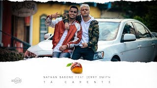 Nathan Barone - &quot;Tá Carente&quot; ft. Jerry Smith