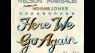 Willie Nelson and Wynton Marsalis Feat  Norah Jones   Here We Go