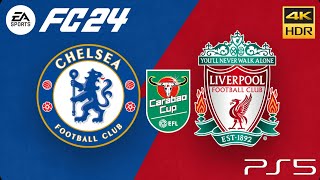 EA FC 24 - Chelsea vs Liverpool - EFL Cup - Final | PS5™ [4K 2160p60 HDR].