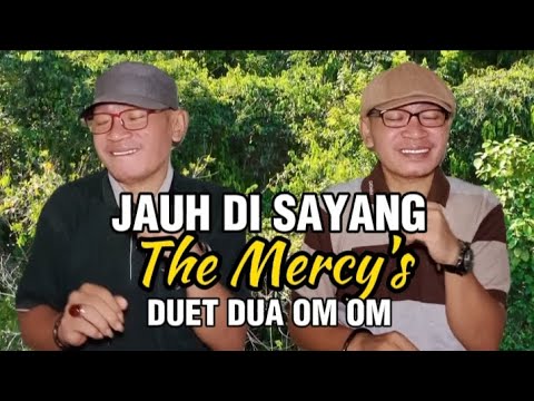 Jauh Disayang Full Lagu (The Mercy's) Cover Duet Dua Om Om