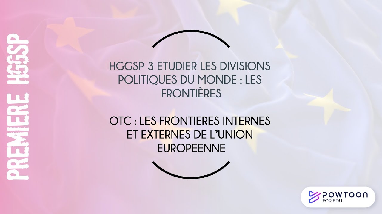 HGGSP PREMIÈRE LES FRONTIÈRES EXTERNES ET INTERNES DE L'UE