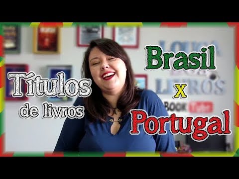 Títulos de livros: Portugal x Brasil | Louca dos livros 2018