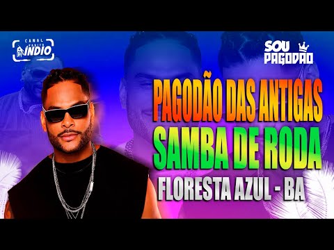 PARANGOLÉ | Medley Pagodão das Antigas + Samba de Roda | FLORESTA AZUL - BA | VERÃO 2024
