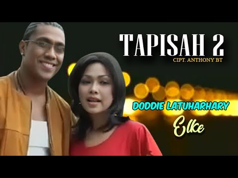 Doddie Latuharhary & Elke - Tapisah 2
