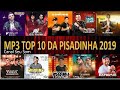 MP3 TOP 10 DAS PISADINHA 2019