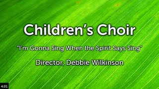 Children&#39;s Choir &quot;I&#39;m Gonna Sing When The Spirit Says Sing&quot;