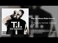 T I Why You Wanna Radio Version