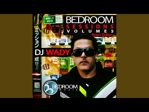 Bedroom Muzik Session DJ Wady Tokyo Mix (Continuos DJ Mix)