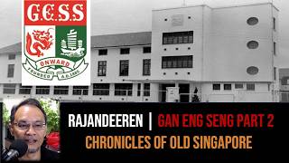 Rajandeeren Kanayan – Silat & Gan Eng Seng School, Blair Plain Part 2 | Chronicles of Old Singapore