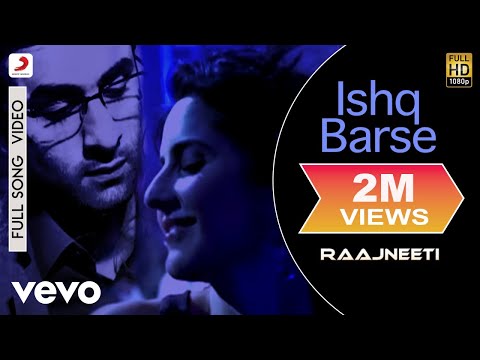 Ishq Barse Full Video - Raajneeti|Ranbir,Katrina|Hamsika Iyer,Swanand Kirkire|Shantanu M