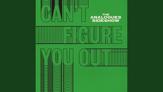 The Analogues Sideshow & The Analogues - Can't Figure You Out video