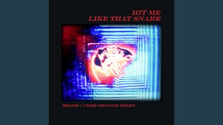 Hit Me Like That Snare (Shade / Code Orange Remix)