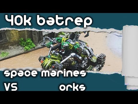 Warhammer 40k Battle Report 8 - Crimson Fists VS Orks - Waaagh!