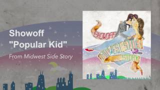 Showoff — "Popular Kid" from Midwest Side Story