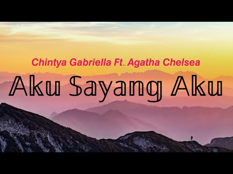 SOUND VIRAL TIKTOK | AKU SAYANG AKU By CHINTYA GABRIELLA FT. AGATHA CHELSEA