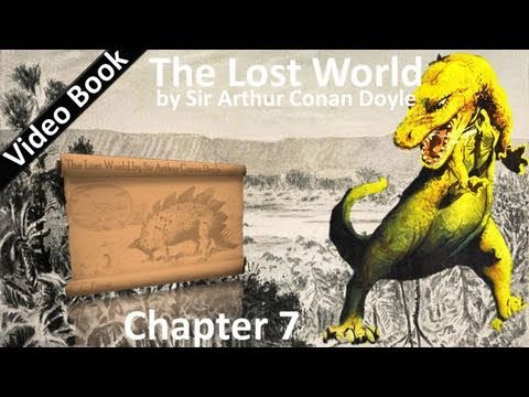 , title : 'Chapter 07 - The Lost World by Sir Arthur Conan Doyle - To-Morrow We Disappear Into The Unknown'