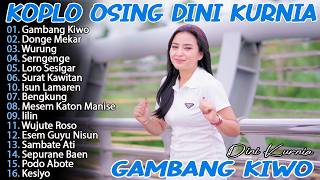 Download lagu DINI KURNIA - GAMBANG KIWO, WURUNG, LORO SESIGAR - KUMPULAN LAGU OSING BANYUWANGI PILIHAN 2026 mp3