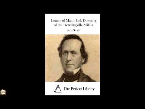 Letters of Major Jack Downing of the Downingville Militia (Perfect Library) by Seba — free full audiobook