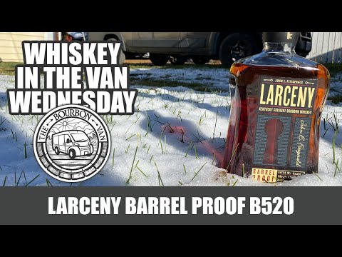 Larceny Barrel Proof B520 Review - Whiskey in the Van Wednesday