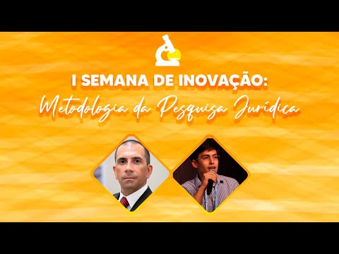Oficina sobre "Metodologia da Pesquisa Jurídica" - I Semana de Inovação