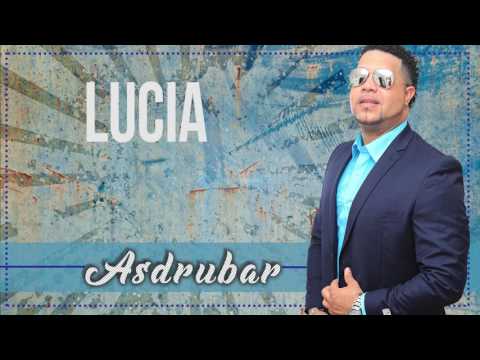 Asdrubar - Lucia (Salsa Romántica)