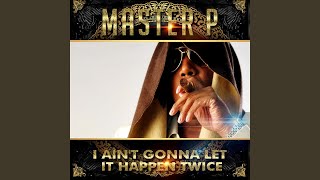 I Ain&#39;t Gonna Let Happen Twice (feat. Gangsta, Play Beezy)