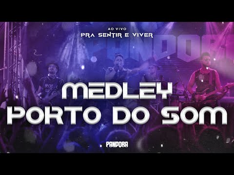 Pandora - Medley Porto do Som (Ao Vivo)