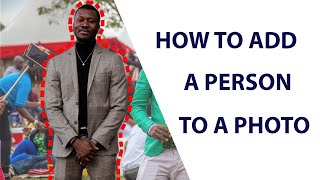 How to Add a Person to a Photo - 3 Minute Tutorial