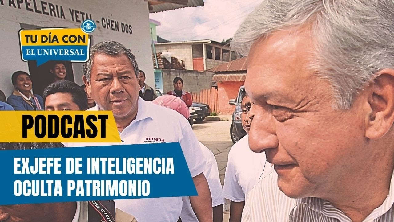 ¿Qué oculta Audomaro? Exjefe de inteligencia de AMLO reservó su patrimonio por 5 años