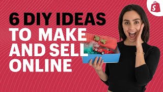 THE BUSINESS OF DIY: 6 Profitable Items to Make & Sell Online
