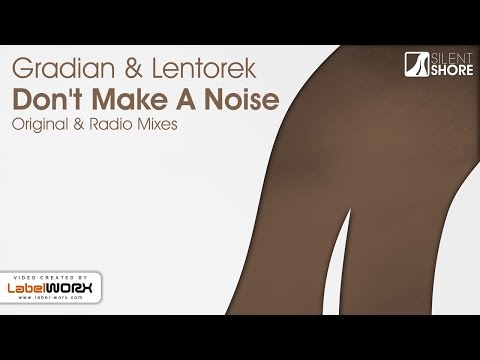 Gradian & Lentorek - Don't Make A Noise (Original Mix) [Available 02.11.15]
