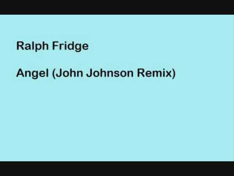 Ralph Fridge - Angel (John Johnson Remix)