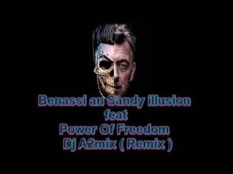 Benassi an Sandy illusion feat Power Of Freedom - Dj A2mix  Remix